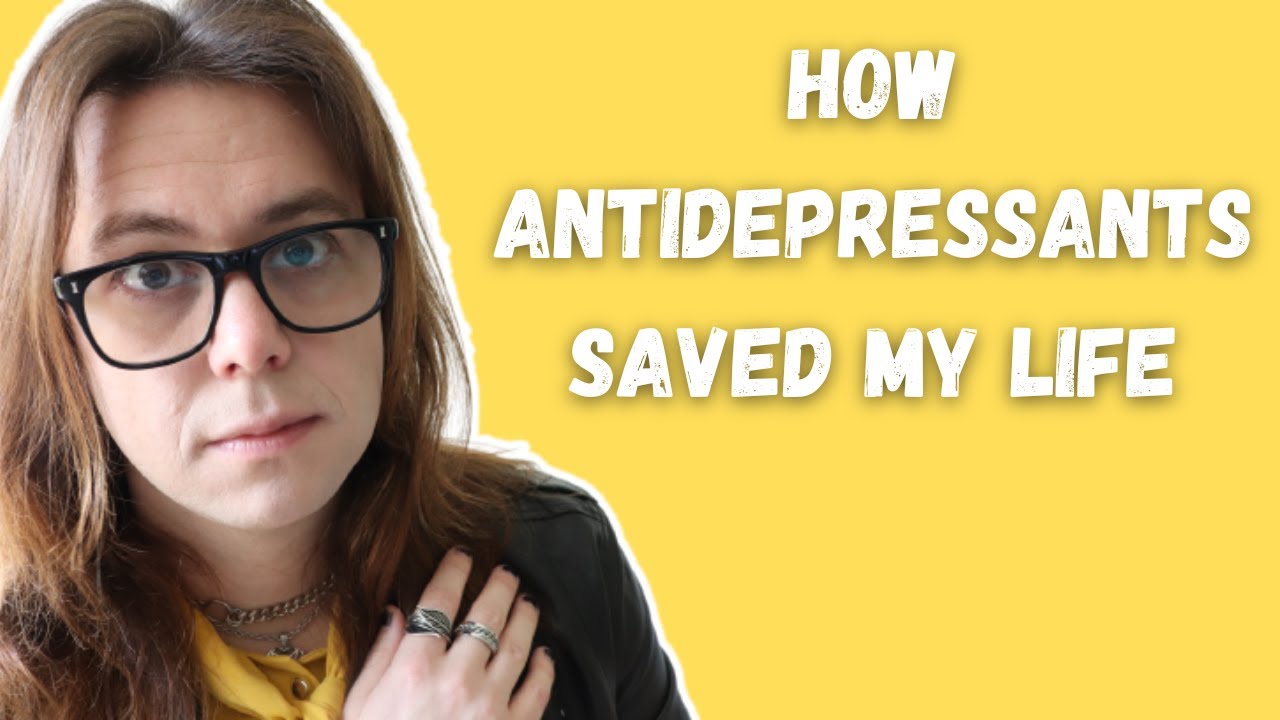 How Antidepressants Saved My Life
