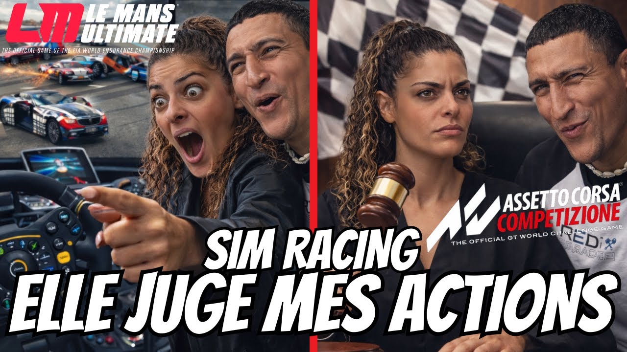 Quand ma femme juge mes actions INSOLITES en Sim Racing… (2025) sur Le Mans Ultimate et ACC