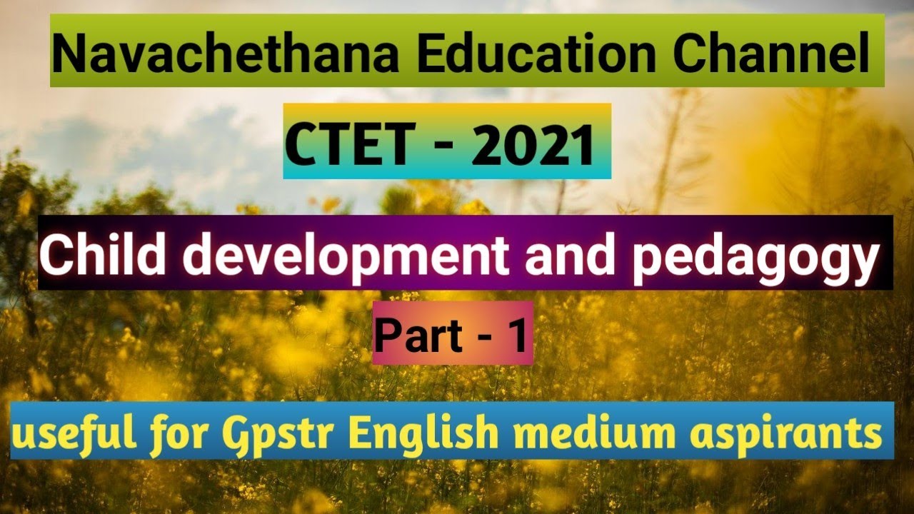 CTET/GPSTR - 2021 - Child development and pedagogy - part 1