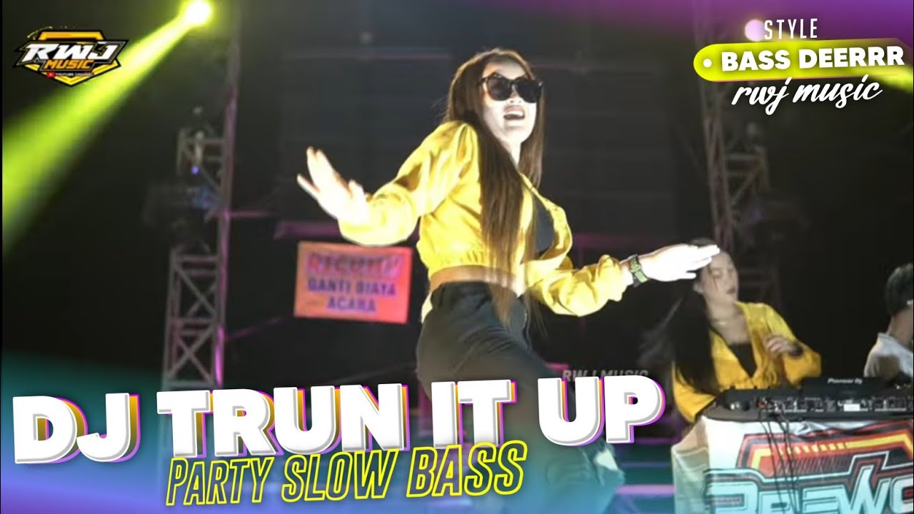 DJ TRUN IT UP PARGOY SLOW BASS • RWJ MUSIC STYLE
