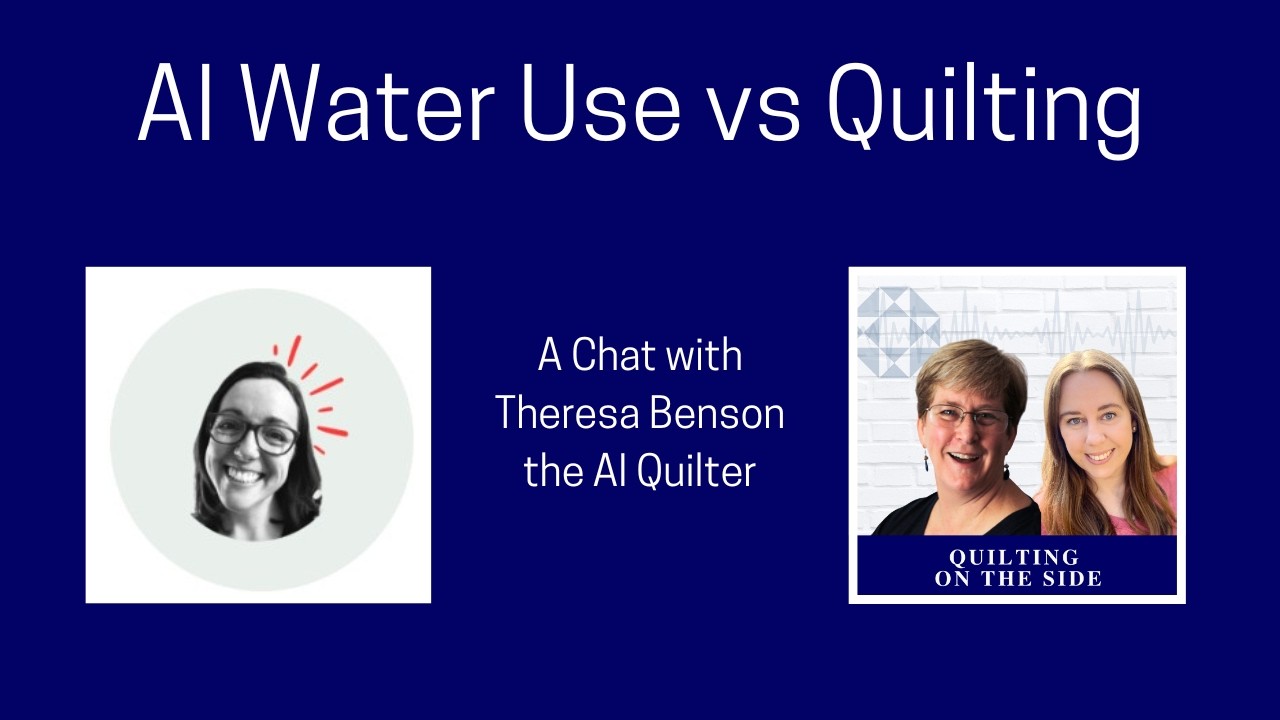 AI's Environmental Impact - Get the facts from Theresa the AI Quilter