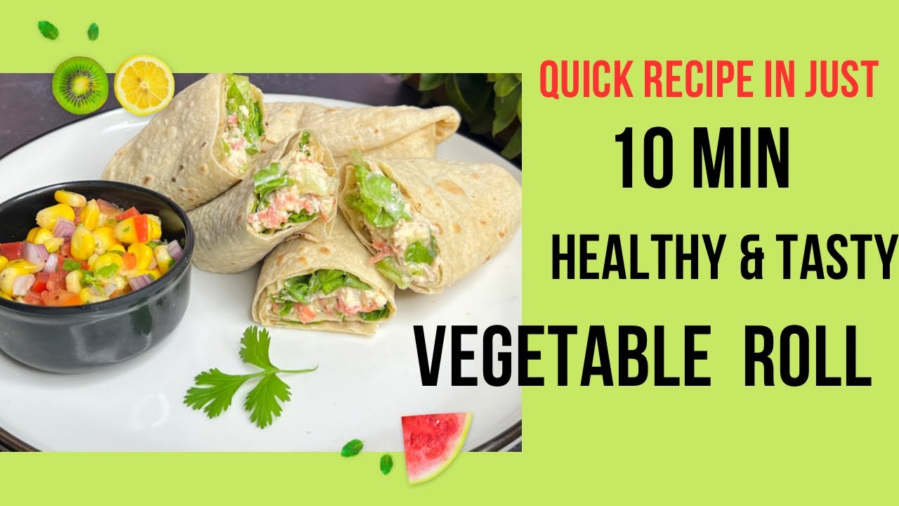 | Healthy & Tasty vegetable Roll | high protein veg wrap |  Quick & Tasty Healthy Recipes |