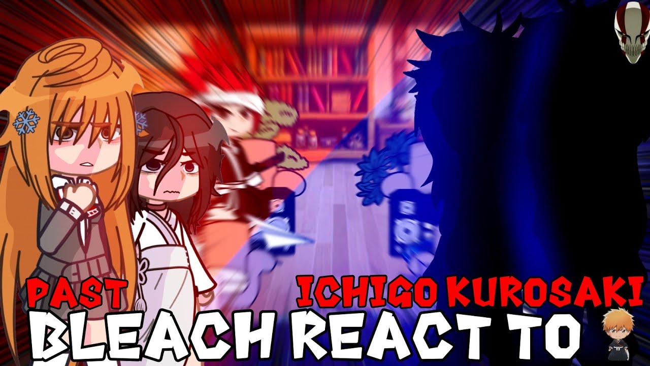 Past Bleach React To Ichigo Kurosaki // Bleach // tybw // Aizen Sosuke // Gacha React