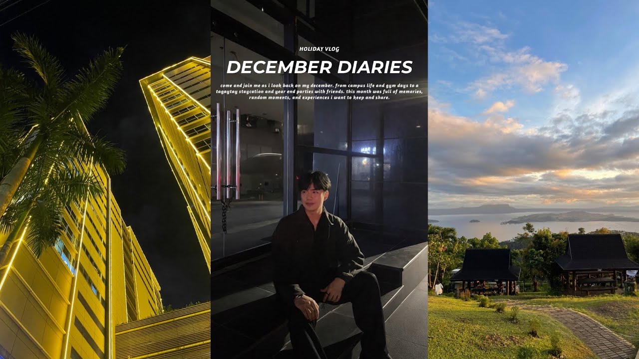 december diaries: campus life, tagaytay trip, gym, year end parties and more