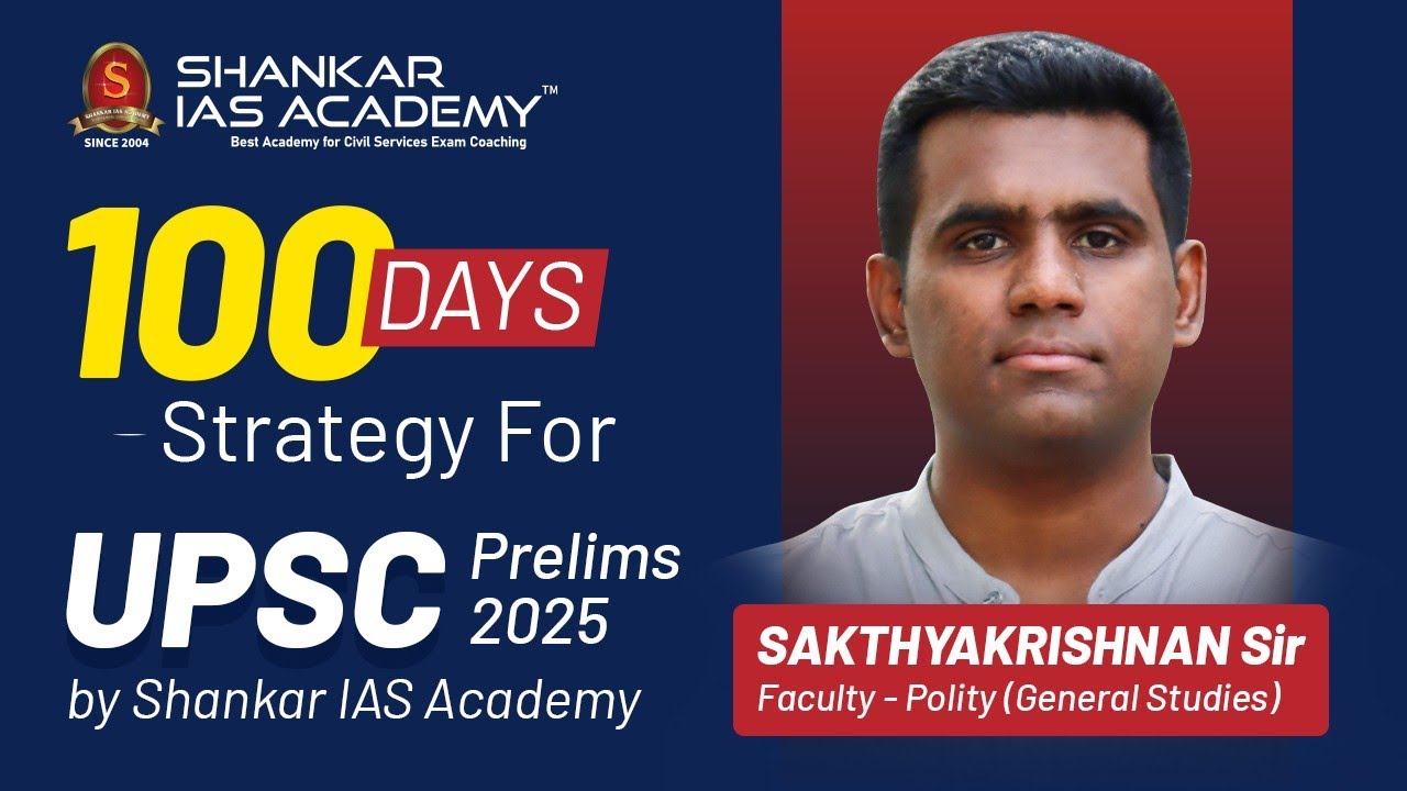 100 Days - UPSC Prelims Strategy - Sakthya Krishnan Sir