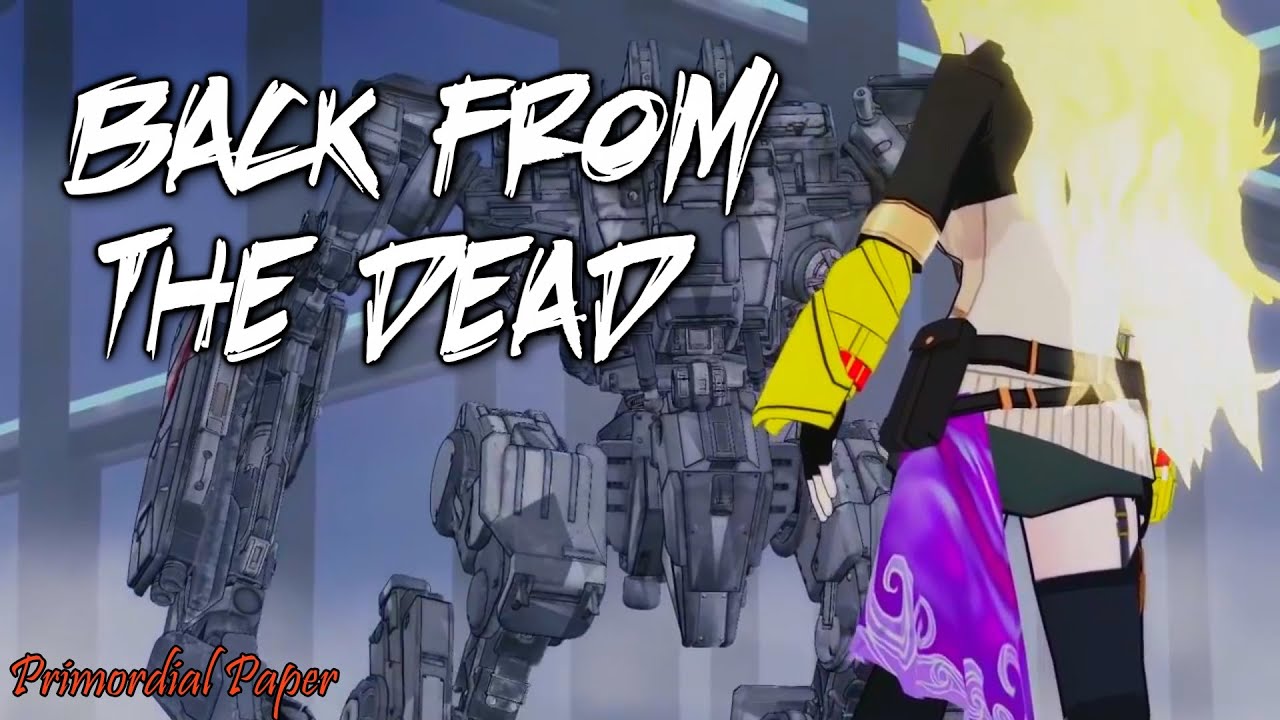 RWBY「AMV」-  Back From The Dead