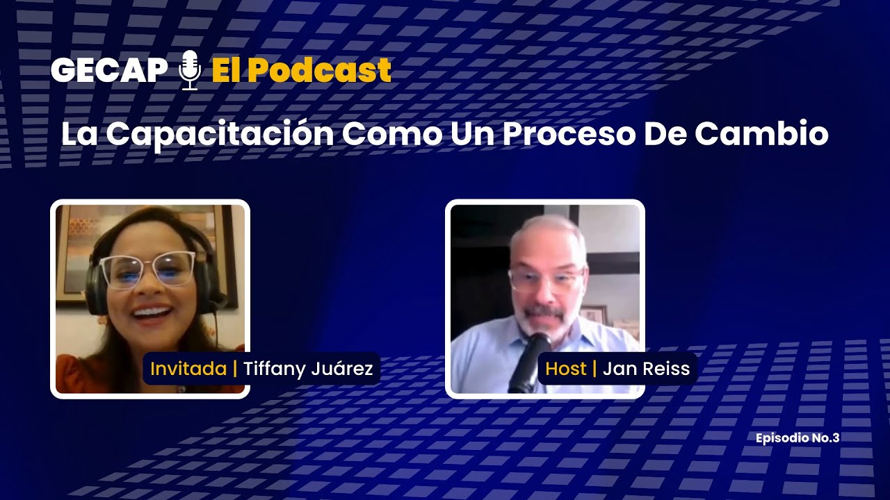 La Capacitación: Un Proceso de Cambio. GECAP | El Podcast. Episodio 3