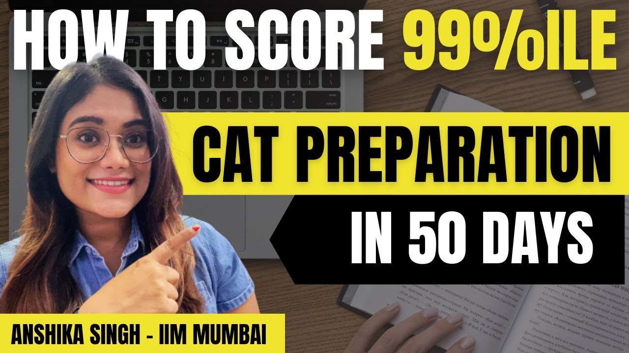 CAT Preparation in 50 Days - How to Score 99%ile in 50 Days