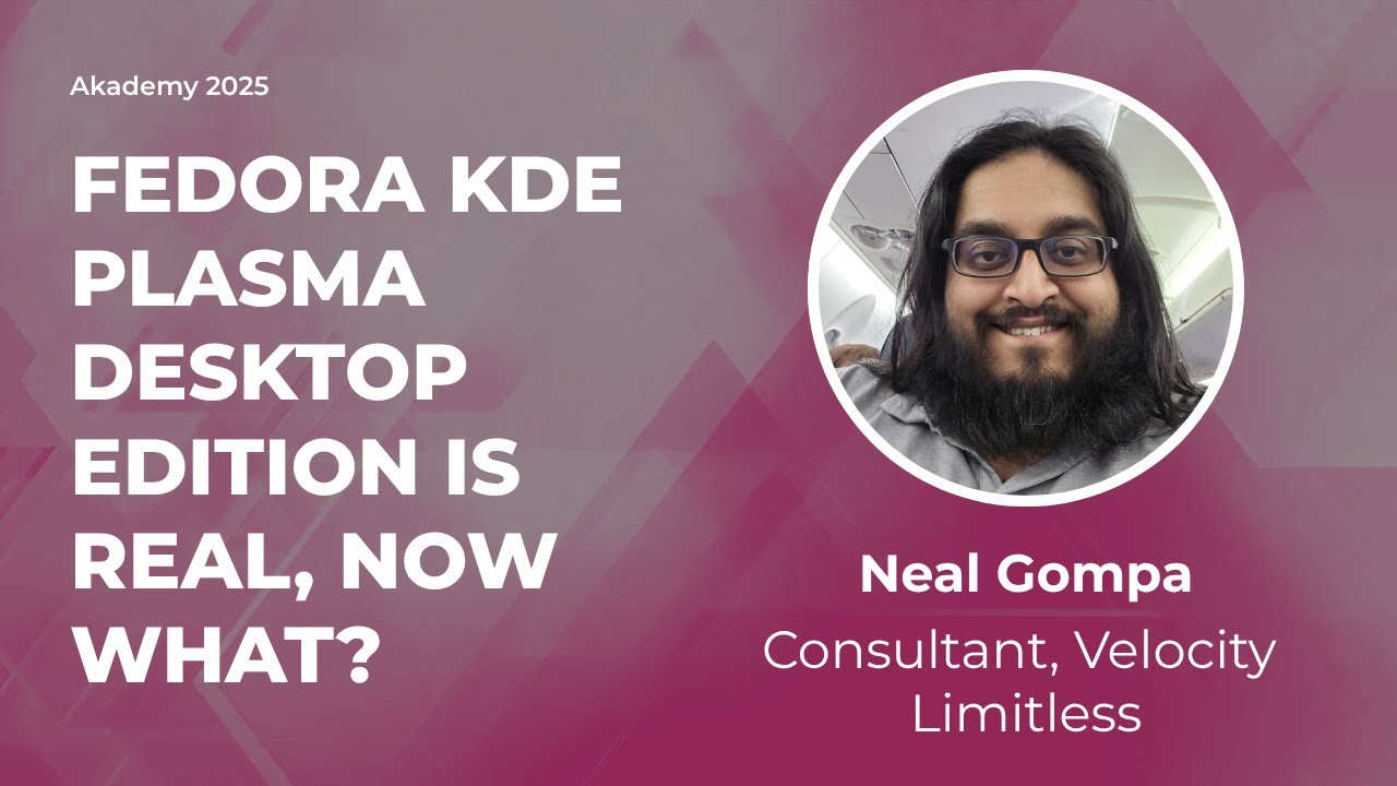 Fedora KDE Plasma Desktop Edition is Real, Now What? - Neal Gompa