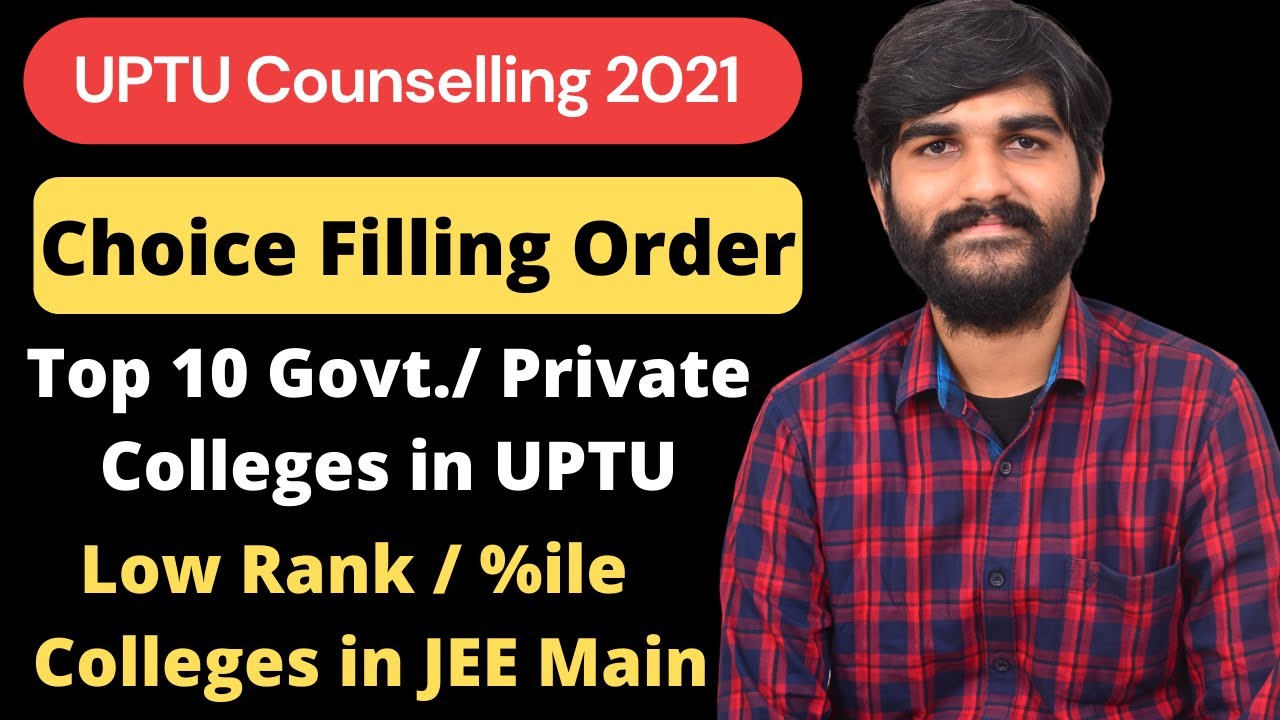 UPTU Choice Filling 2021 | UPTU Top 10 Colleges | UPSEE Counselling Process 2021 | JEE Main Low Rank
