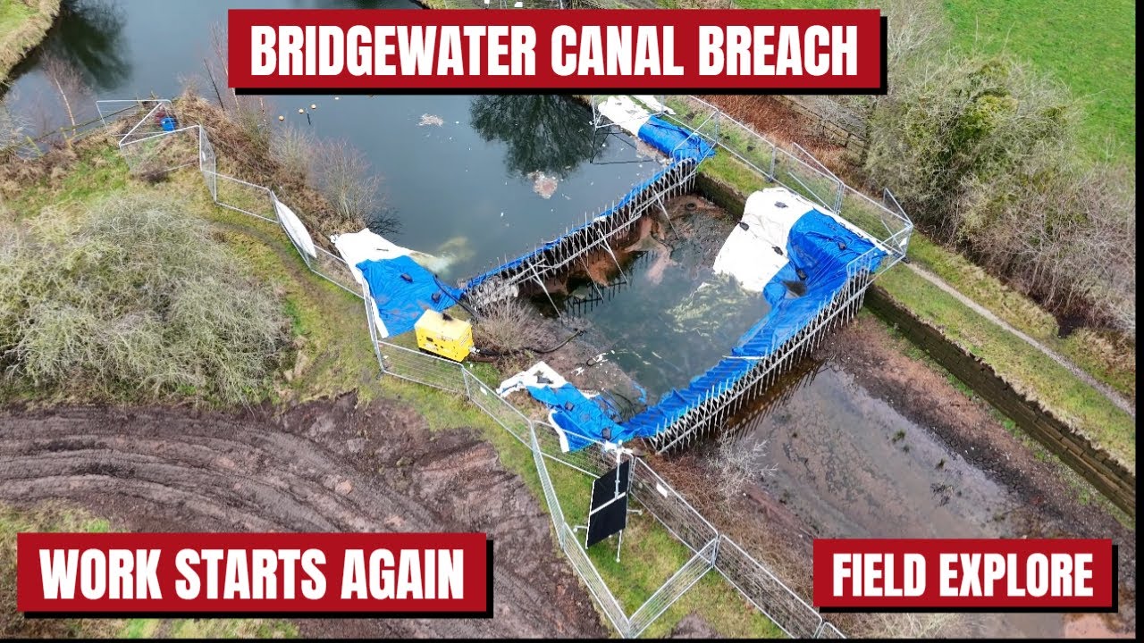 More Work At The BRIDGEWATER CANAL BREACH And Field EXPLORE