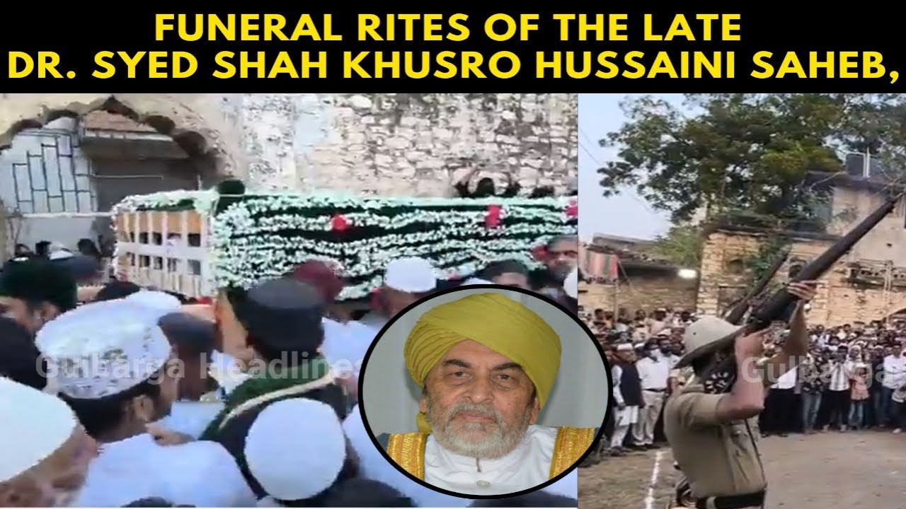 Gulbarga: Funeral rites of the late Dr. Syed Shah Khusro Hussaini Saheb.