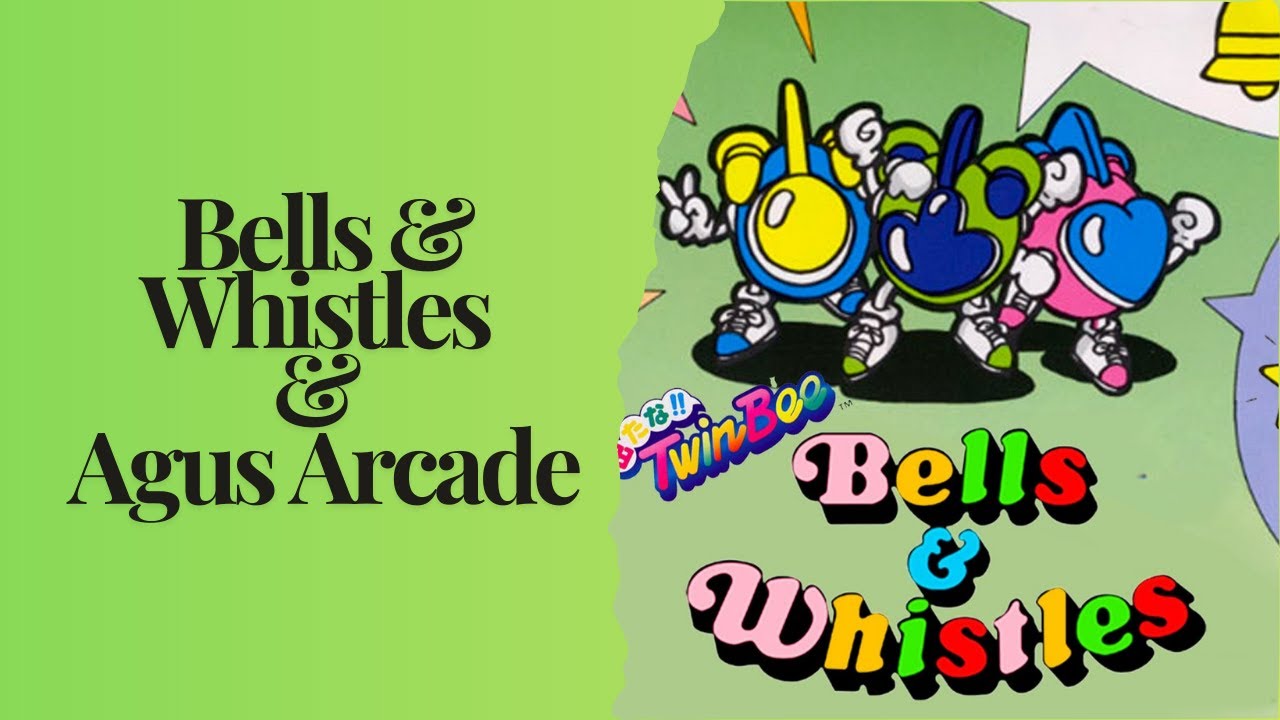 Bells & Whistles & Agus Arcade