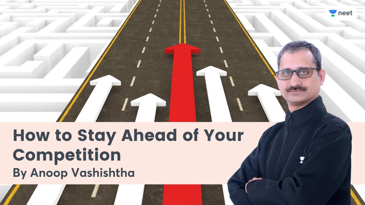 How to Stay Ahead of Your Competition | Anoop Vashishtha