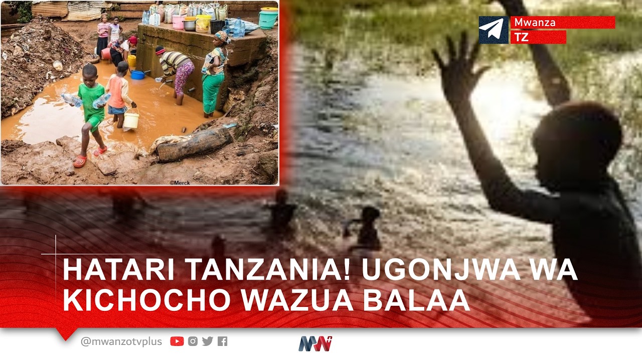 HATARI TANZANIA! UGONJWA WA KICHOCHO WAZUA BALAA