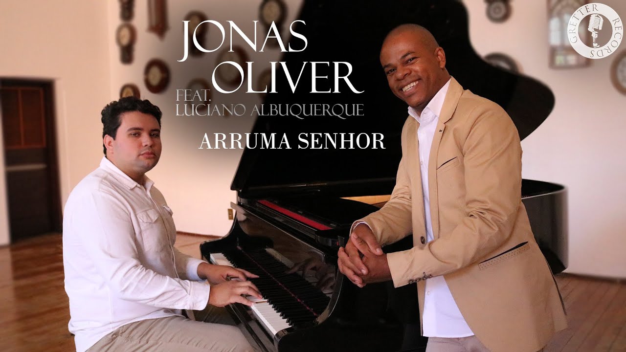 Jonas Oliver Feat. Luciano Albuquerque I Arruma Senhor [Clipe Oficial]