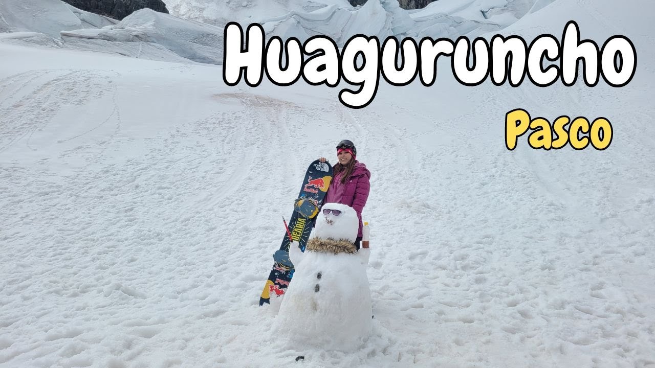 NEVADO HUAGURUNCHO | PASCO | COMO LLEGAR DESDE LIMA