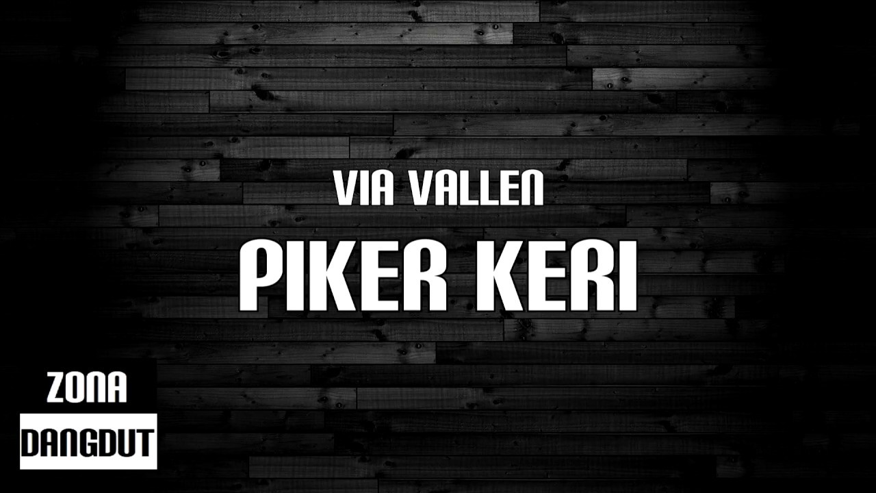Via Vallen - Piker Keri (Lirik)