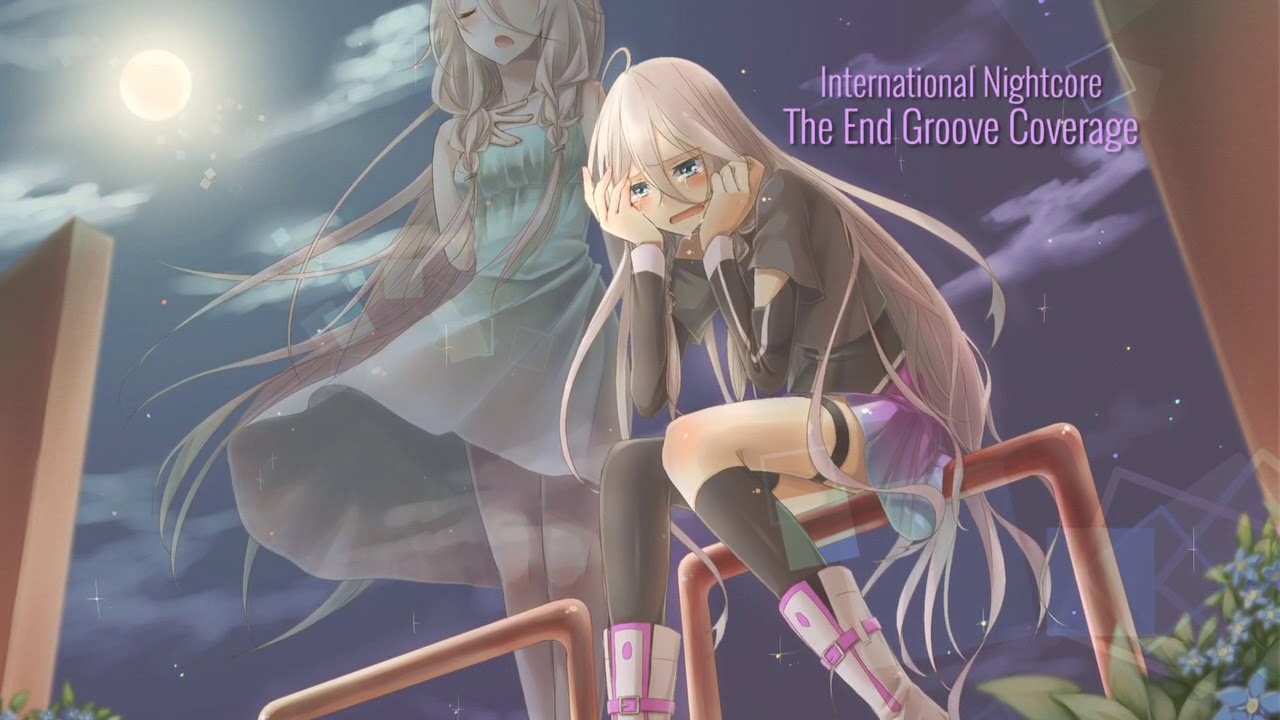Nightcore- The End (Groove Coverage)