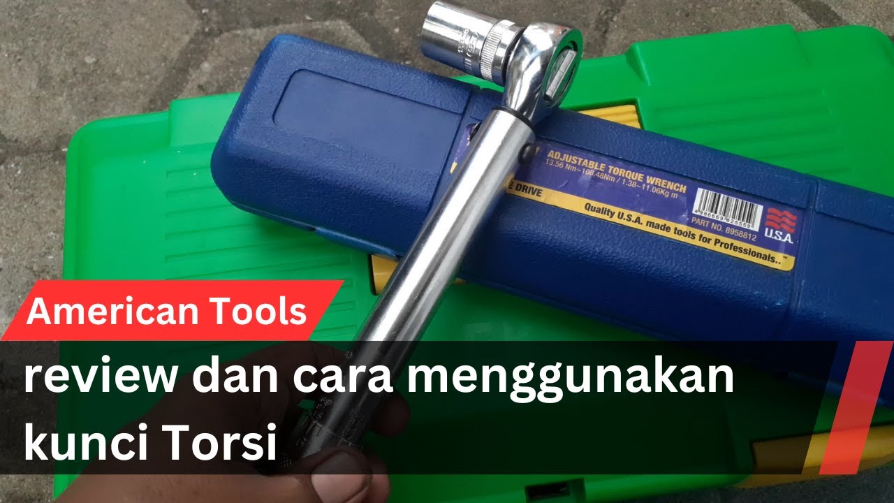 review dan cara menggunakan kunci torsi American tool