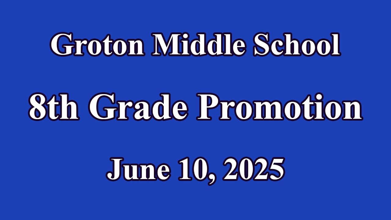 6-10-2025 Groton Middle School 8th Grade Promotion