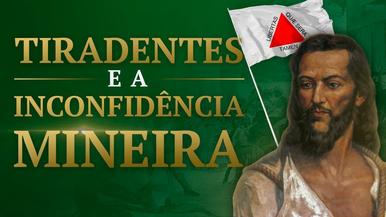 Tiradentes e a inconfidência mineira | A história que conhecemos