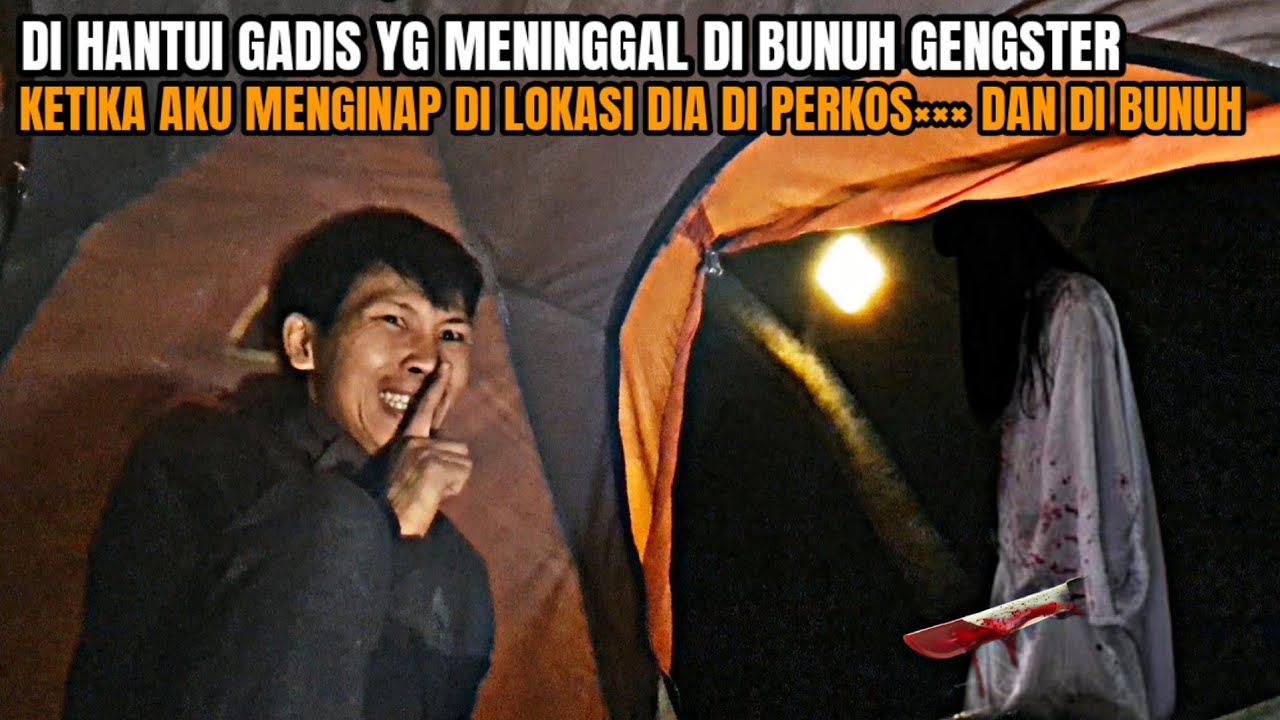 CAMPING HOROR: MENGERIKAN SAAT DI TEROR HANTU PENUH DENDAM SAAT MENGINAP DI LOKASI DIA MENIGGAL