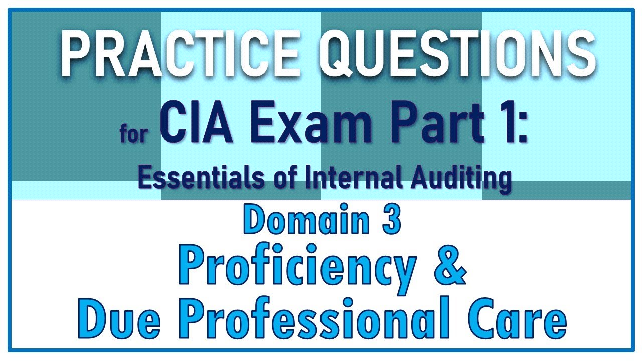 CIA Exam Part 1 Lecture - Proficiency and Due Professional Care