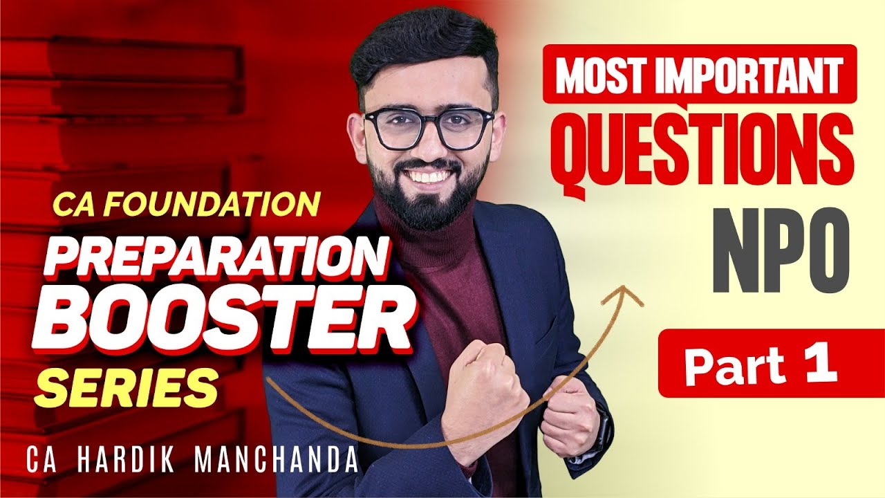 MOST Important Questions - NPO ( Part 1 ) | CA Foundation Accounts - May 2025 | CA Hardik Manchanda