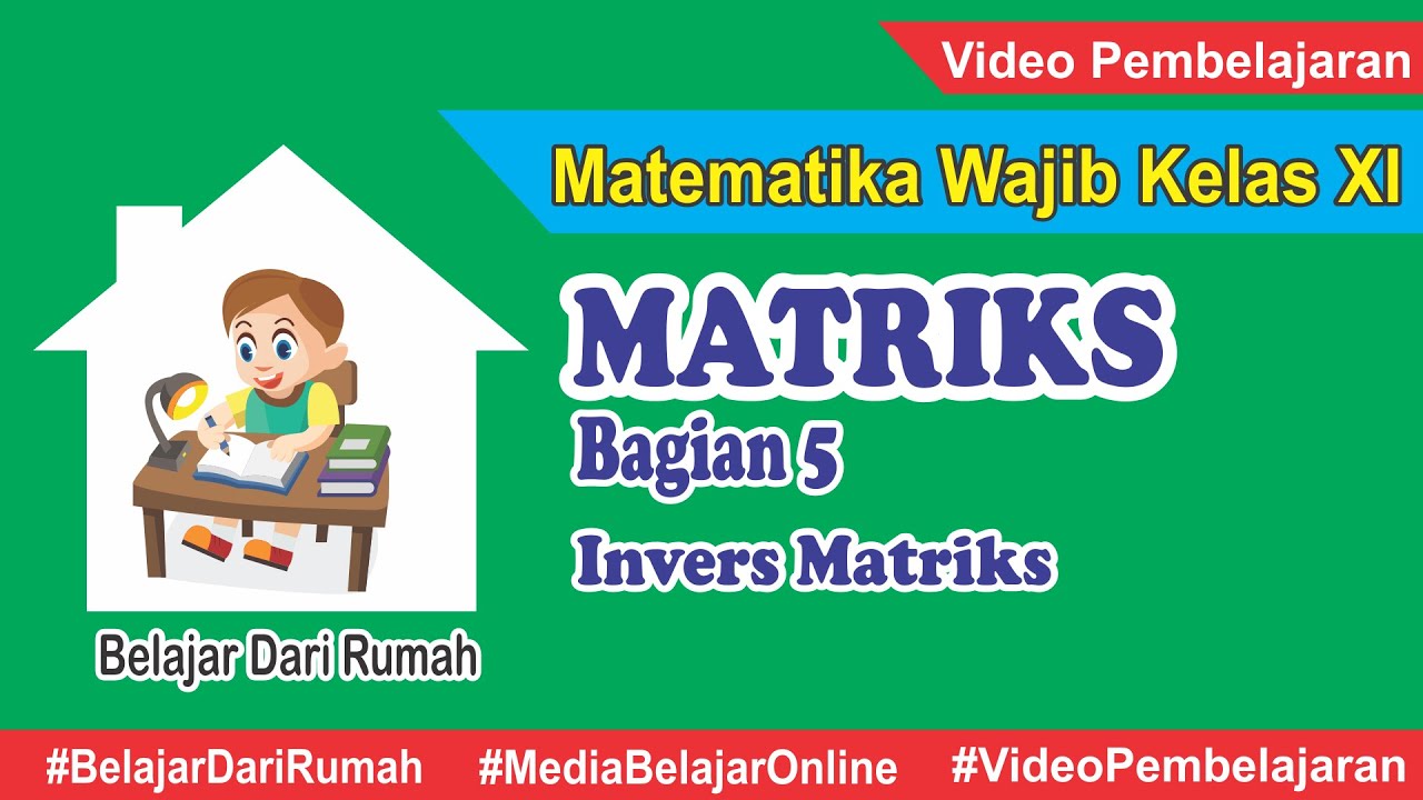 Matriks Matematika Wajib Kelas 11 - Invers Matriks Ordo 2x2 dan Ordo 3x3 dan Sifat-sifatnya