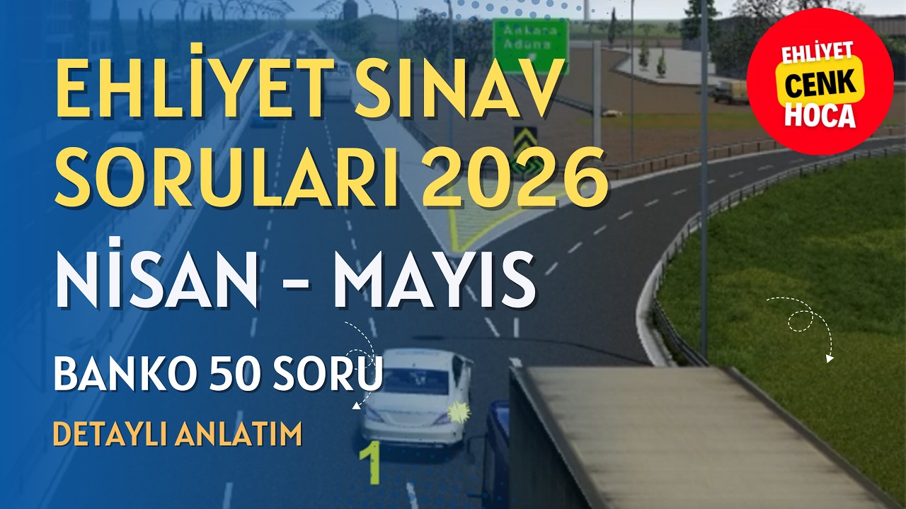 Ehliyet Sınav Soruları 2026 Nisan - Mayıs &Ccedil;ıkmış Sorular