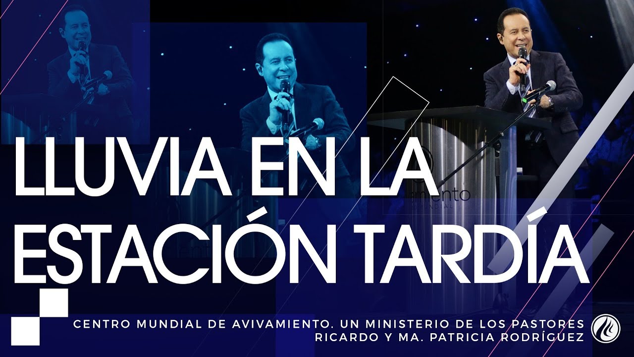 #149 Lluvia en la estación tardía - Pastor Ricardo Rodríguez