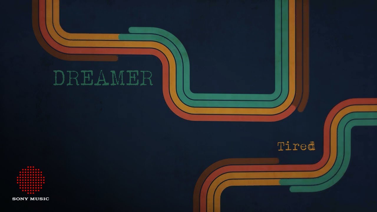 Dreamer - Tired