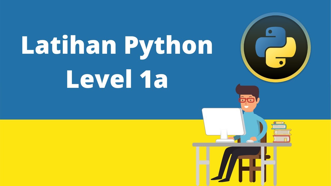 34 [Tutorial Python untuk Pemula] Latihan pemahaman Python level 1