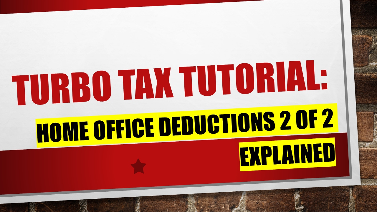 Explaining Turbo Tax: Home Office Deductions (Part 2 of 2)