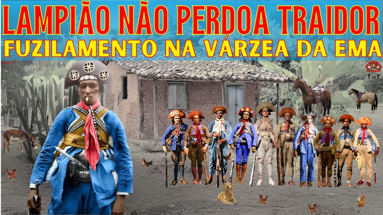 LAMPIÃO NÃO PERDOA TRAIDOR - SANGUE E MORTE NA VÁRZEA DA EMA