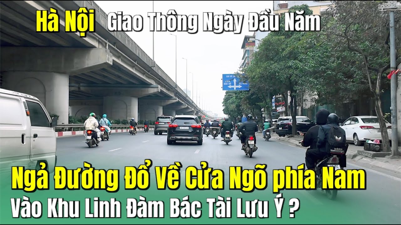 Hà Nội - Ngả Đường Đổ Về Cửa Ngõ Phía Nam Ngày Đầu Năm | Cung Đường Vào Khu Linh Đàm Bác Tài Lưu Ý ?