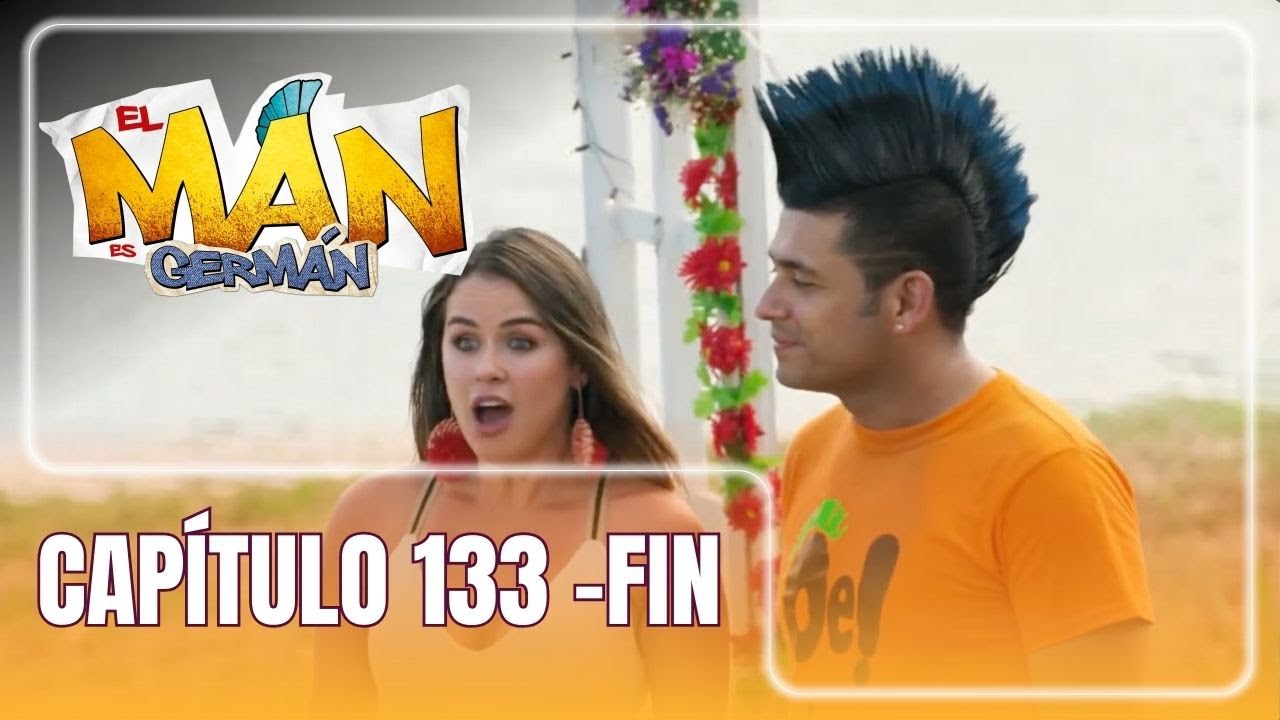El man es Germán T4 | Capítulo 133 - FINAL | Hasta viejitos...