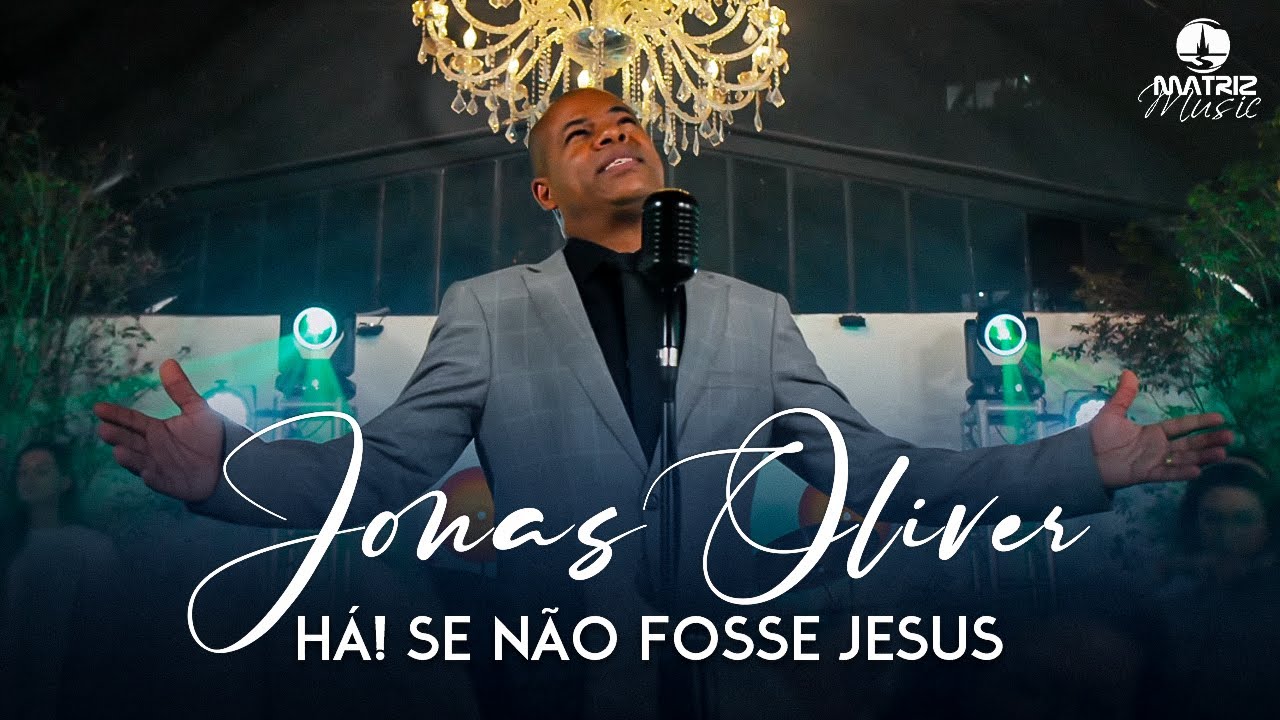 @JonasOliverOficial - Ah se não fosse Jesus 