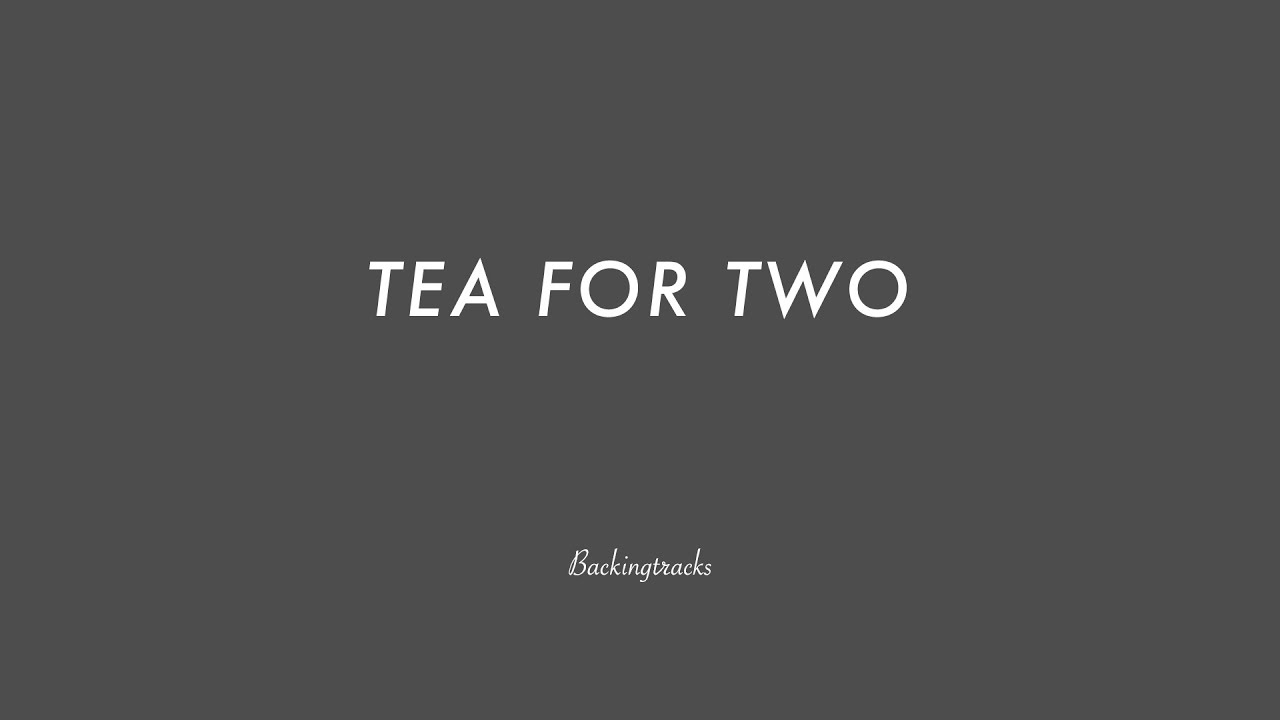 TEA FOR TWO  chord progression - Jazz Standard Backing Track - Play Along