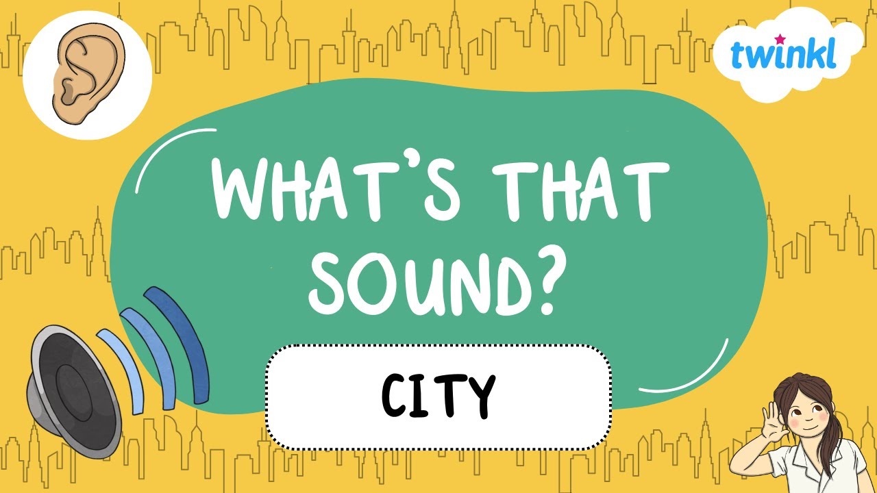 🌆🔊👂What's That Sound? In the City Sounds for Kids | Twinkl USA