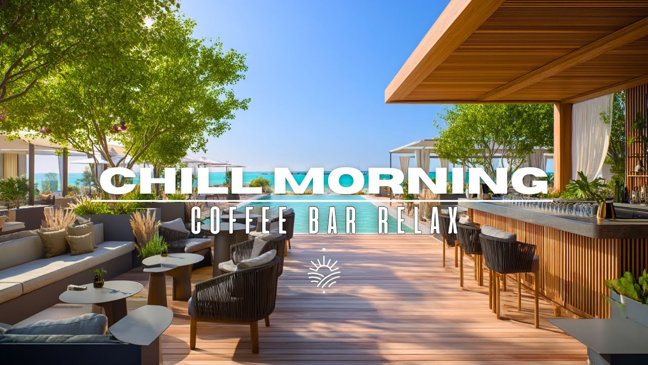 Luxury Chill Morning Mix 2026 ☕ Coffee bar Music & Relax