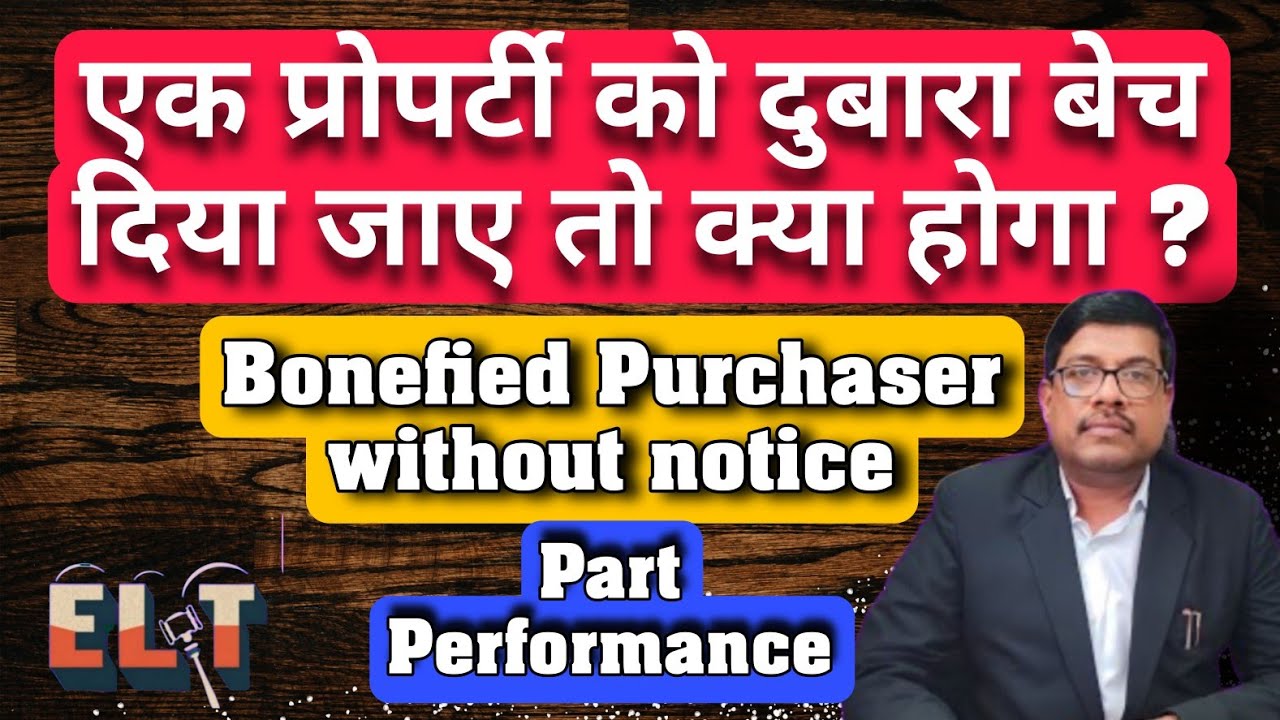 Part Performance | Bonafide Purchaser Without Notice | Section 53A Transfer Of Property Act (Part 2)