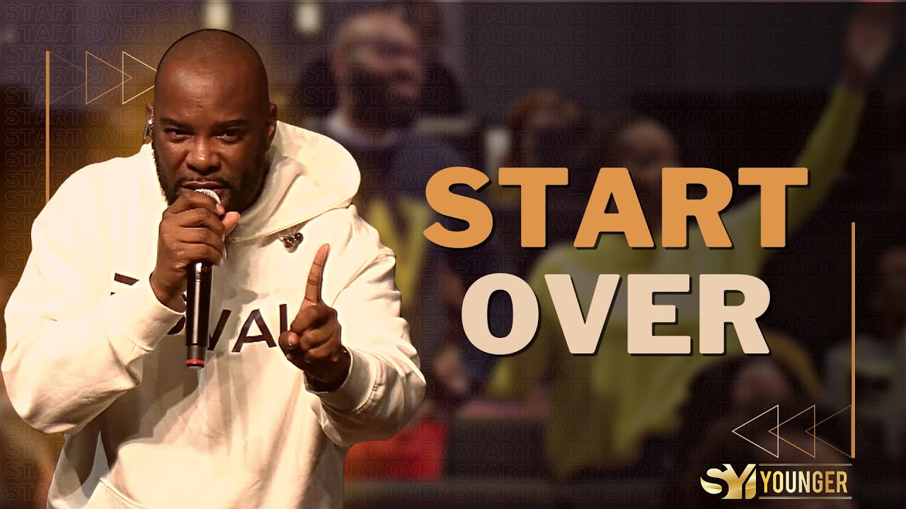 Start Over | Bishop S. Y. Younger