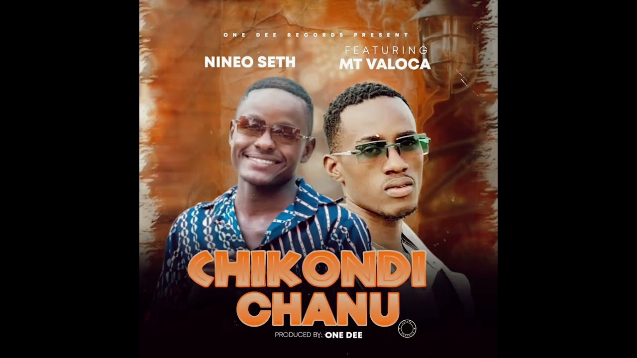 Nineo Seth FT MT Valoca - Chikondi Chanu  (Official Audio) Produced By One Dee