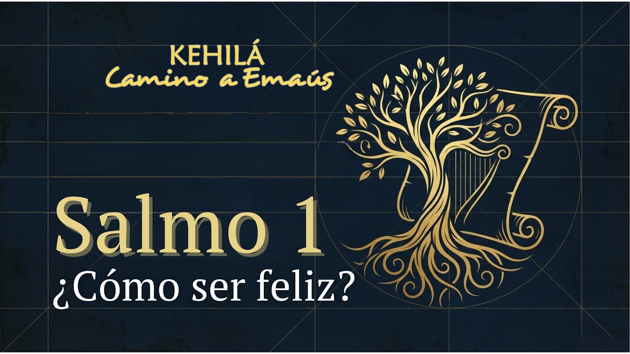 Salmo 1 | ¿Cómo ser feliz?