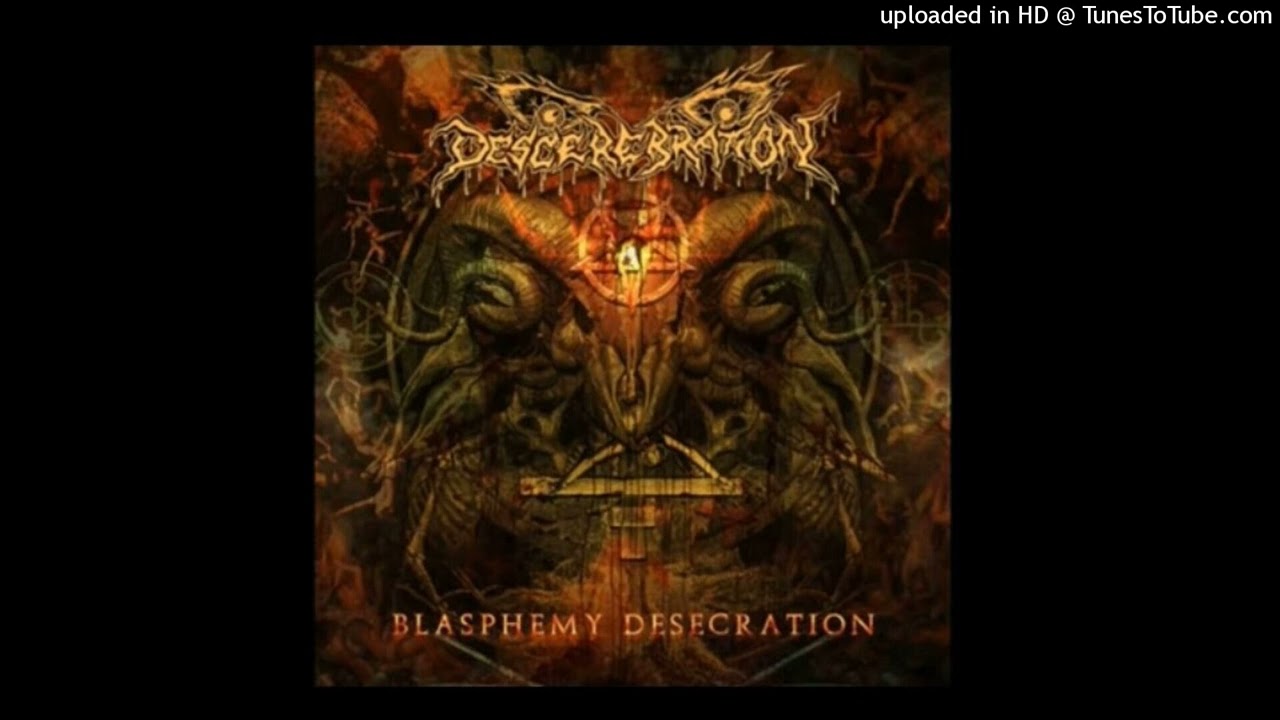Descerebration - Blasphemy Desecration Full album 2021