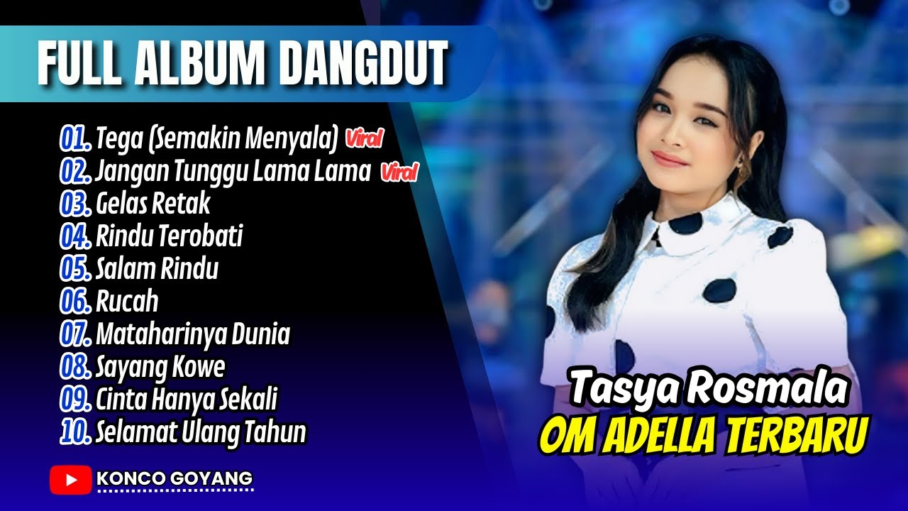 Tasya Rosmala Adella - TEGA ( Semakin Menyala ) - JANGAN TUNGGU LAMA LAMA|| FULL ALBUM DANGDUT VIRAL
