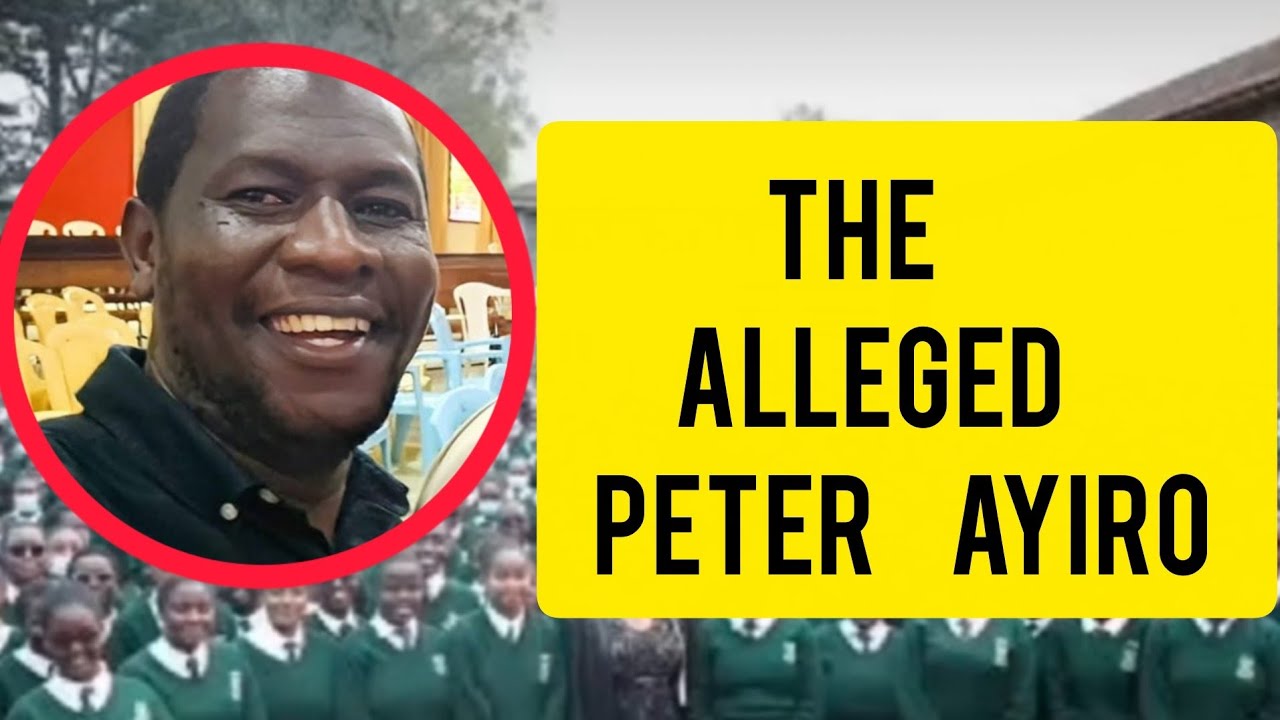 The alleged Peter Ayiro: Call for justice Alliance Girls Scandal