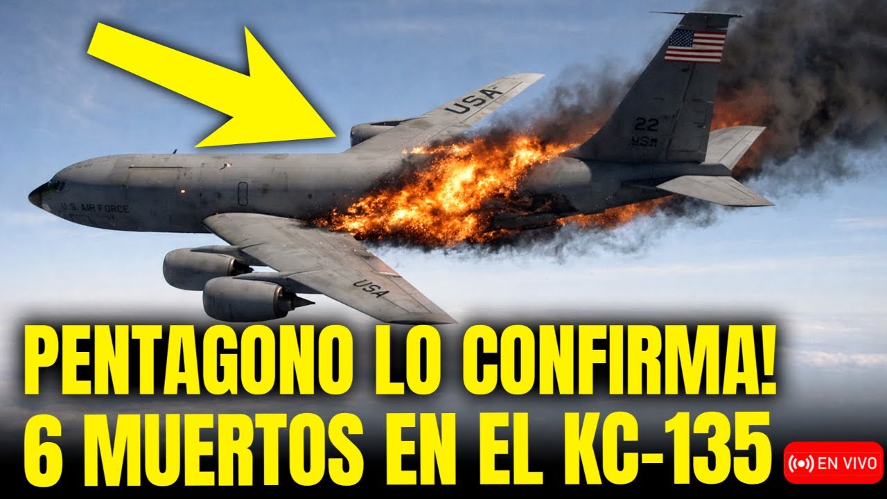🚨 PENTAGONO LO CONFIRMA: AVIÓN KC-135 DESTRUIDO Y 6 MILITARES CAIDOS en IRAK